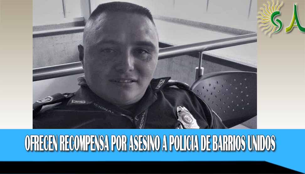 Recompensa de 20 millones por responsables del asesinato de policía en Barrios Unidos