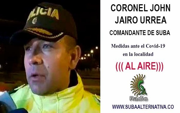 Coronel John Jairo Urrea: Los esfuerzos de la policía de la localidad de Suba por combatir los efectos de la pandemia