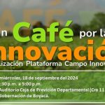 En Boyacá se realizará este miércoles 18 de septiembre el Primer Café por la Innovación dirigido a extensionistas