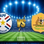 Paraguay y Australia, a una final por el boleto a dieciseisavos